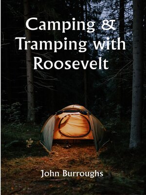 cover image of Camping & Tramping with Roosevelt
